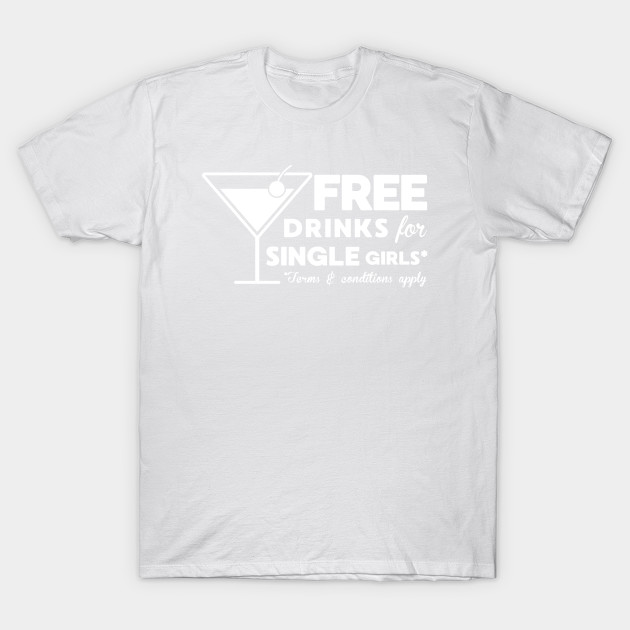 Funny Pick Up Line Free Drinks T-Shirt-TOZ